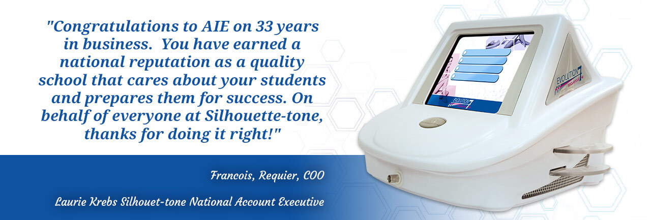 'Congratulations to AIE on 33 years in business. You have earned a national reputation as a quality school that cares about your students and prepares them for success. On behalf of everyone at Silhouet-tone, thanks for doing it right!' - Francois, Requier, COO. Laurie Krebs Silhouet-tone National Account Executive